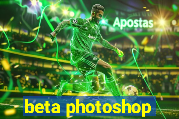 beta photoshop