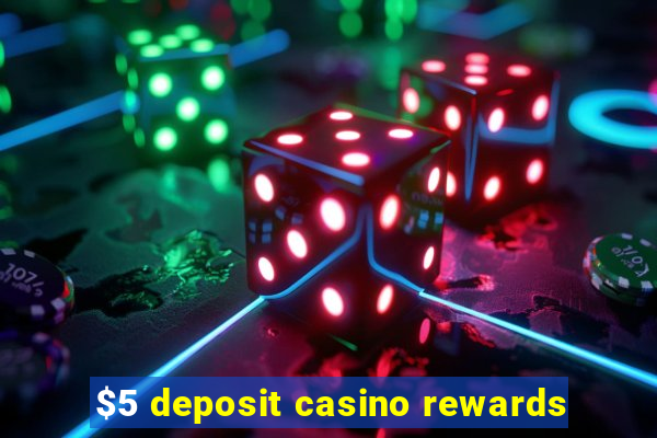 $5 deposit casino rewards