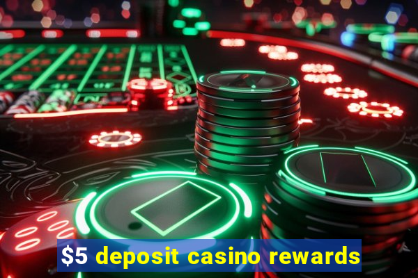 $5 deposit casino rewards