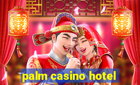 palm casino hotel