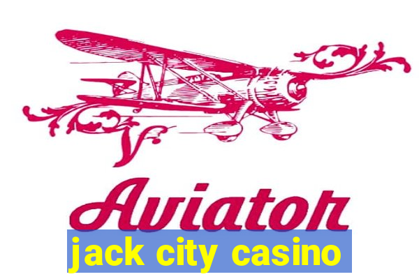 jack city casino