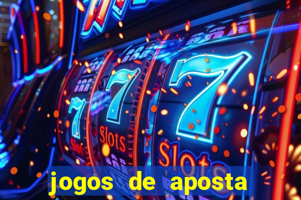 jogos de aposta que d?o dinheiro