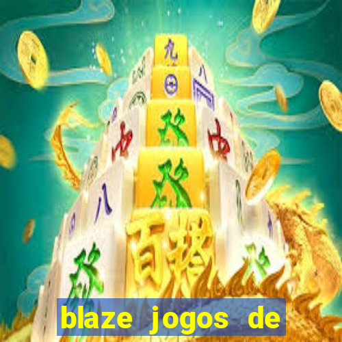 blaze jogos de aposta online