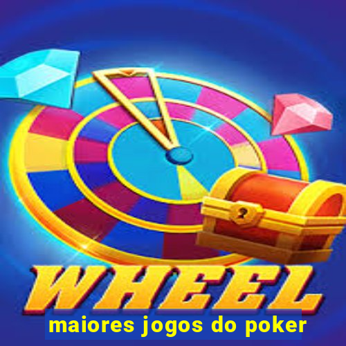 maiores jogos do poker