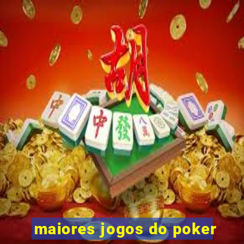 maiores jogos do poker