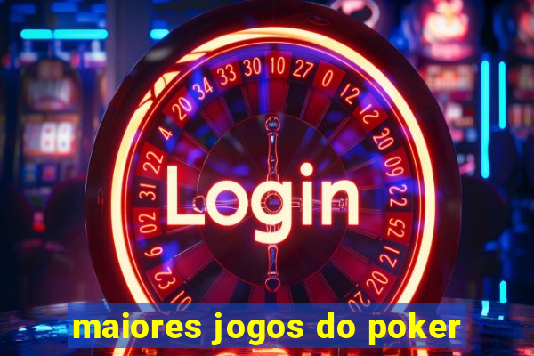 maiores jogos do poker