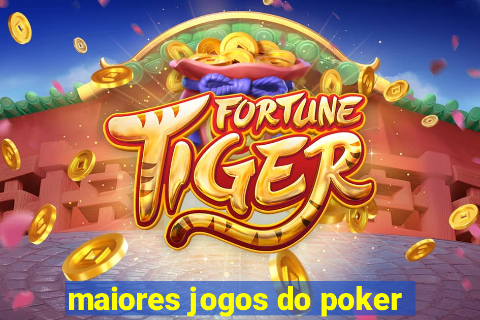 maiores jogos do poker