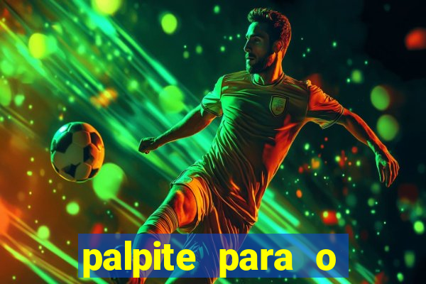 palpite para o jogo de hoje brasileir?o