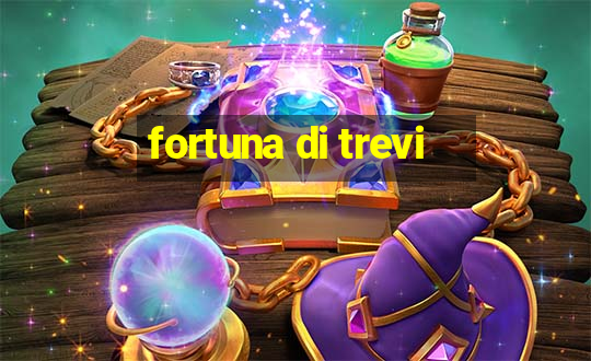 fortuna di trevi