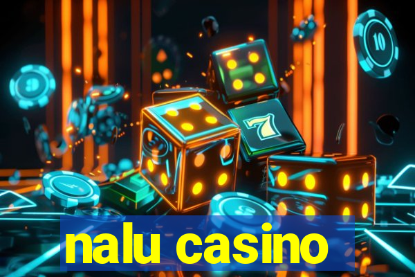 nalu casino