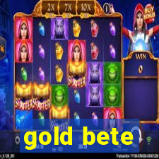 gold bete