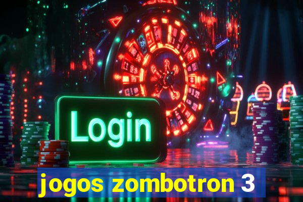 jogos zombotron 3