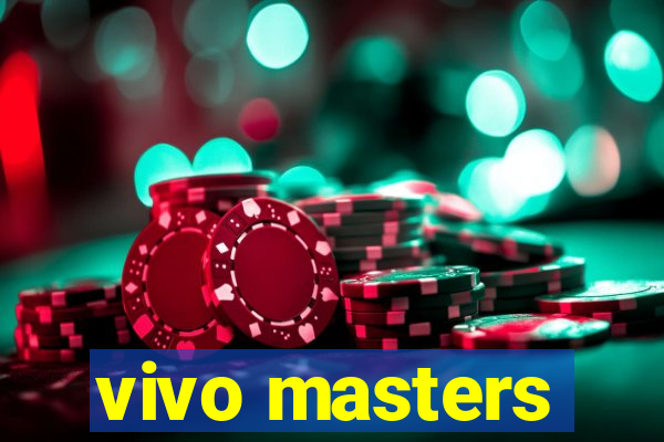 vivo masters