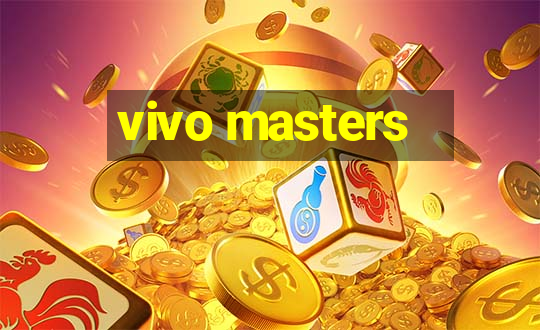 vivo masters