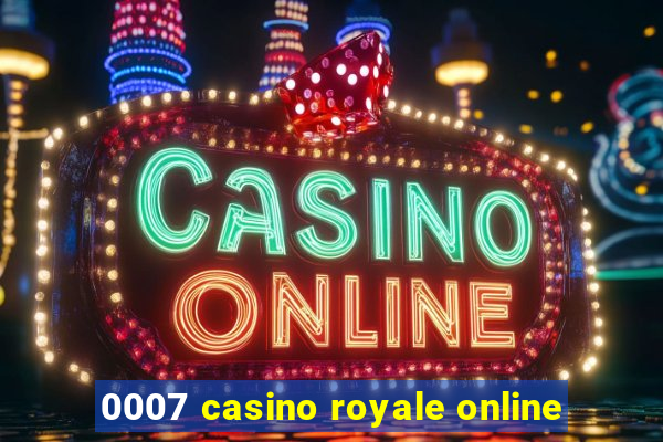 0007 casino royale online