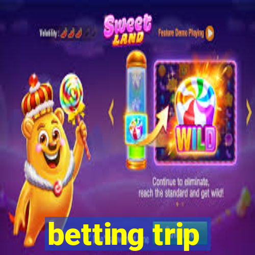 betting trip