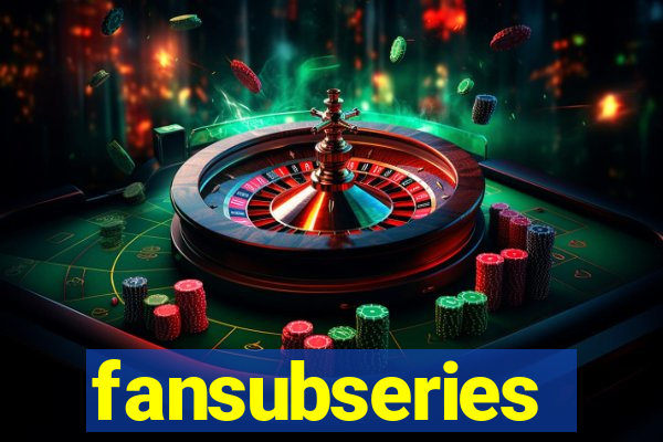 fansubseries