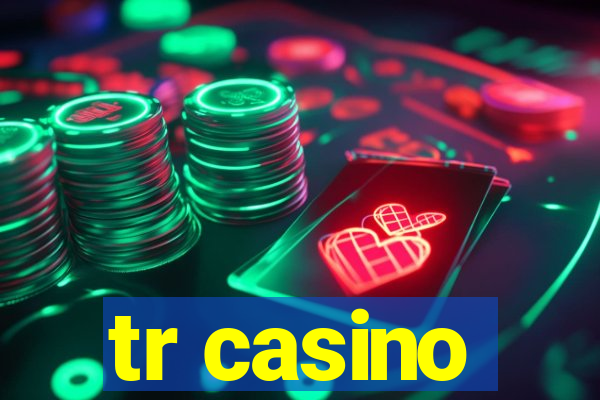 tr casino