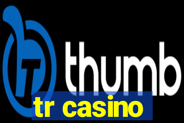 tr casino