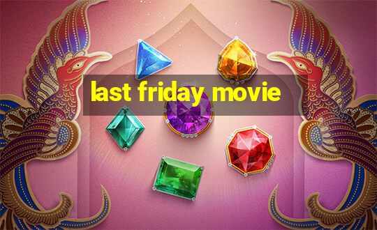 last friday movie