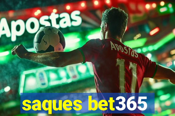 saques bet365