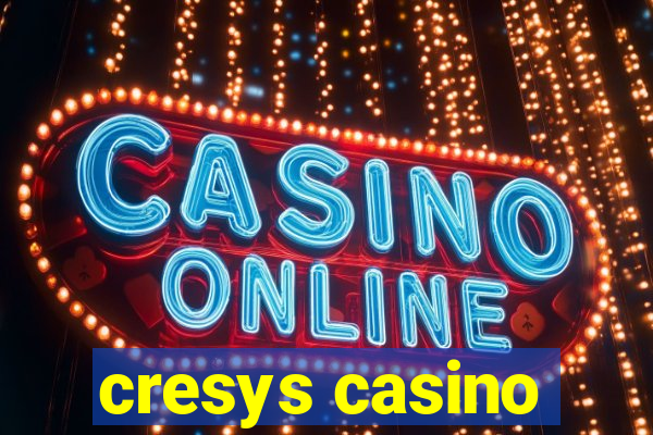 cresys casino