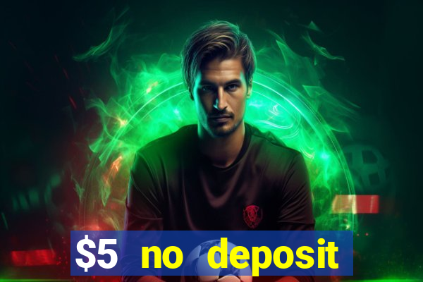 $5 no deposit mobile casino