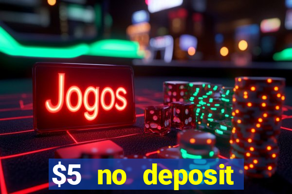 $5 no deposit mobile casino