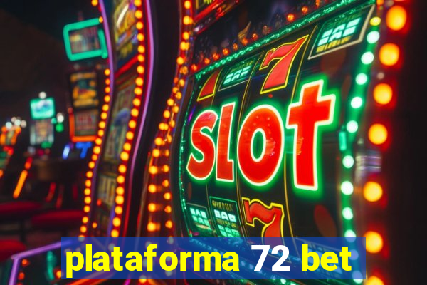 plataforma 72 bet