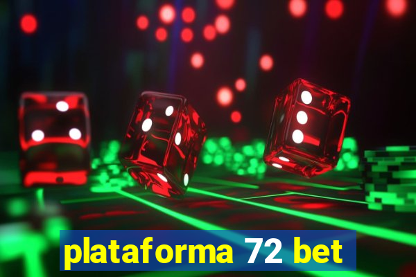 plataforma 72 bet