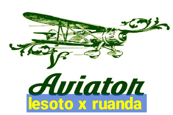 lesoto x ruanda