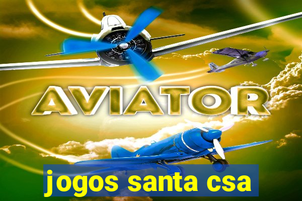 jogos santa csa