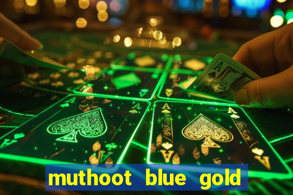 muthoot blue gold loan app