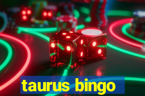 taurus bingo