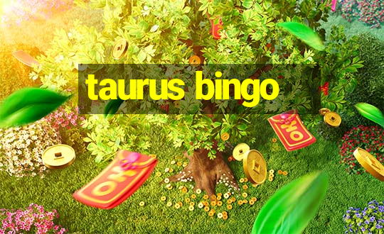 taurus bingo