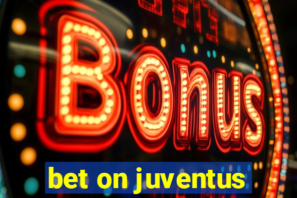 bet on juventus