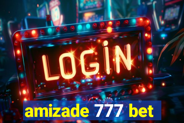 amizade 777 bet