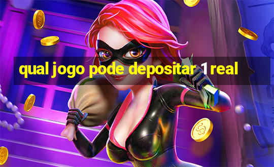 qual jogo pode depositar 1 real