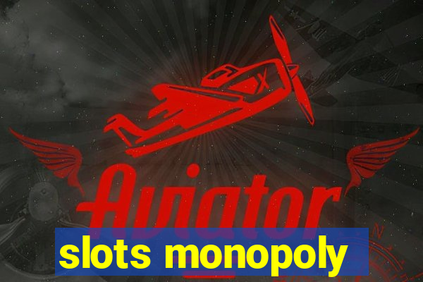 slots monopoly