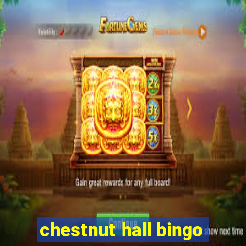 chestnut hall bingo