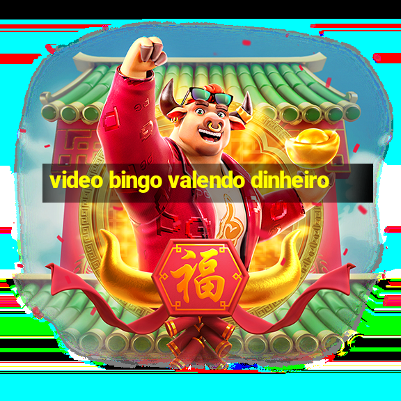 video bingo valendo dinheiro