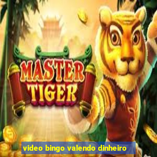 video bingo valendo dinheiro