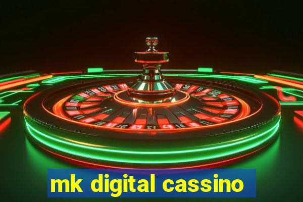 mk digital cassino