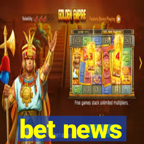 bet news