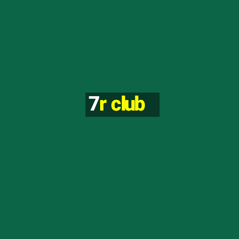 7r club