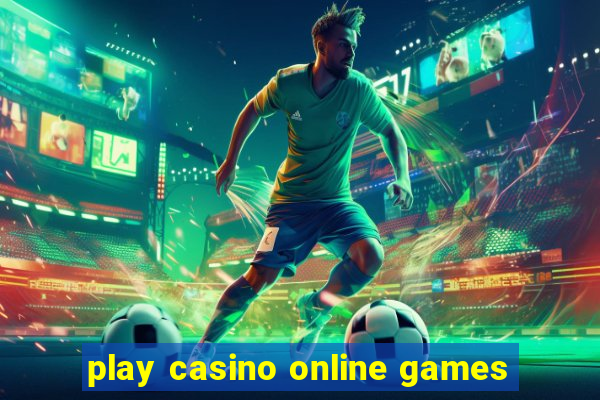 play casino online games