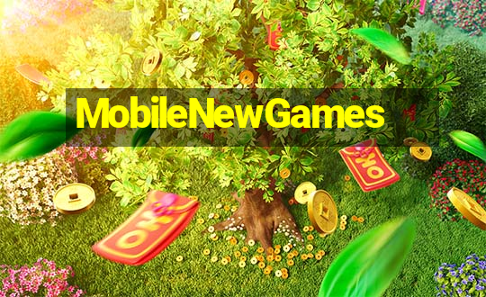 MobileNewGames