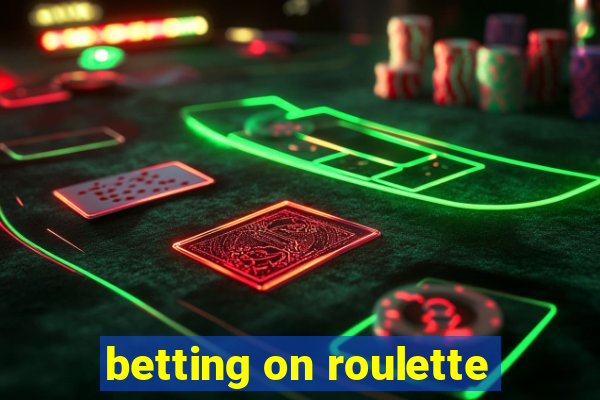 betting on roulette