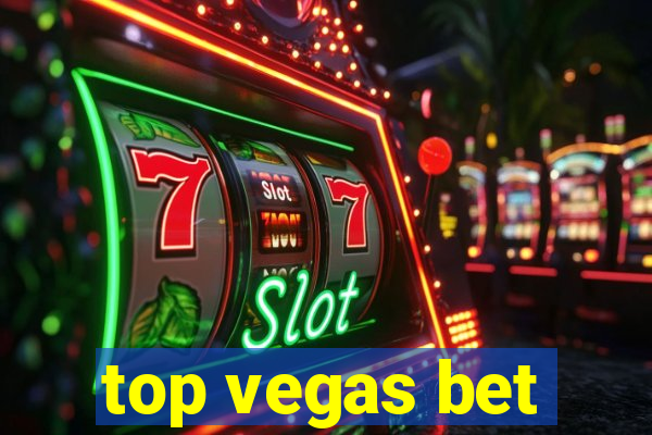 top vegas bet