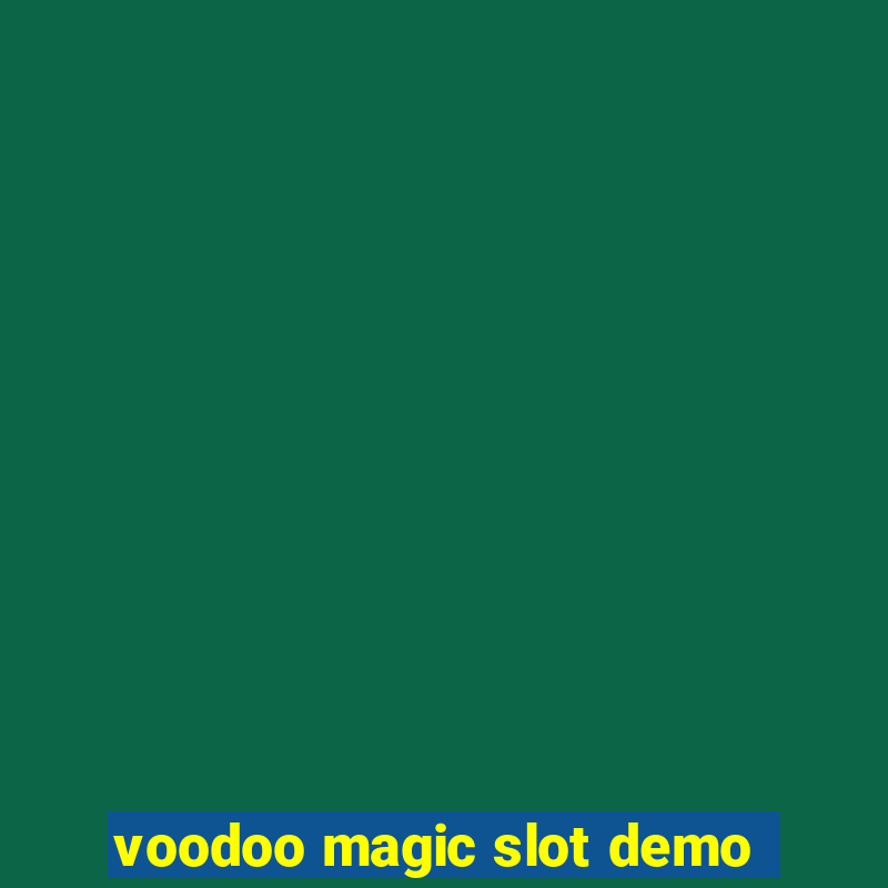 voodoo magic slot demo